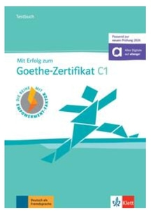 Mit Erfolg zum Goethe-Zertifikat C1 Testbuxh (passend zur neuen Prüfung 2024)