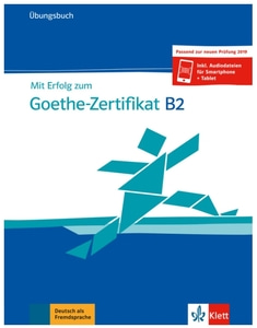 Mit Erfolg zum Goethe-Zertifikat B2  Übungsbuch
