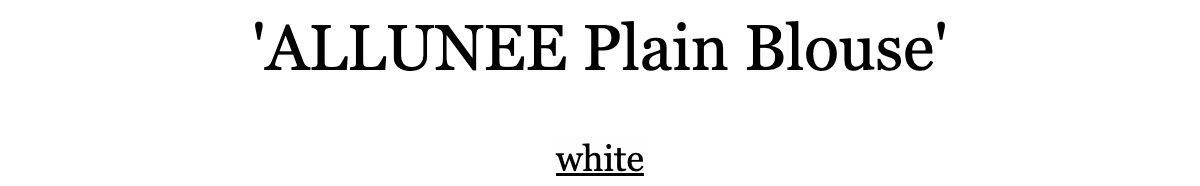 ALLUNEE Plain Blousewhite