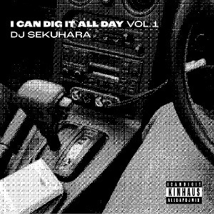 [I CAN DIG IT ALL DAY] VOL.1 - DJ SEKUHARA