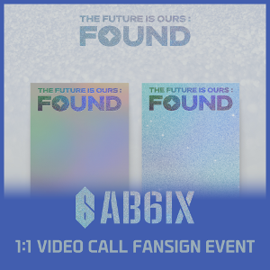 [4/27 1:1 VIDEO CALL FANSIGN EVENT] AB6IX - THE FUTURE IS OURS : FOUND ( SHINE Ver. / BRIGHT Ver. RANDOM)