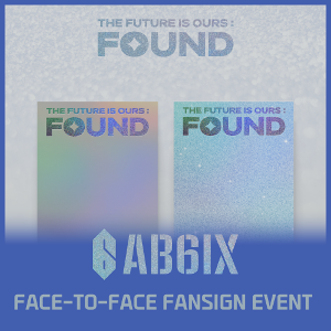 [4/27 FACE-TO-FACE FANSIGN EVENT] AB6IX - THE FUTURE IS OURS : FOUND ( (SHINE Ver. / BRIGHT Ver. RANDOM)
