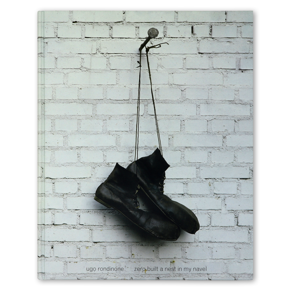 アート・デザイン・音楽 Ugo Rondinone Zero built a nest in my na Zero Built a Nest in my Navel – Almine Rech Editions