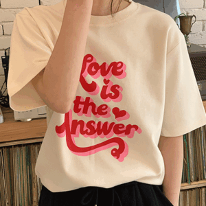 LOVE IS THE ANSWER T